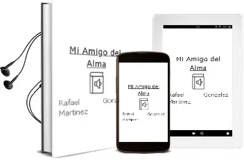 Descargar AudioLibro Mi Amigo del Alma de Rafael González Martínez año 1990
