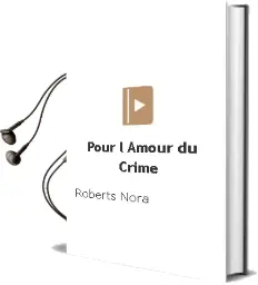 Descargar AudioLibro Pour l Amour du Crime de Roberts Nora año 1990