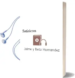 Descargar AudioLibro Satiricon de Jaime Y Beto Hernandez año 1990