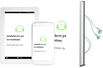 Descargar AudioLibro Andaluces ya Levantaos de Sola Antonio De año 1990