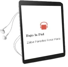 Descargar AudioLibro Bajo la Piel de Zaba Paredes Rosa María año 1990