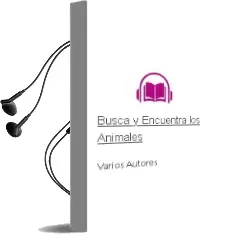 Descargar AudioLibro Busca y Encuentra los Animales de Varios Autores año 1990