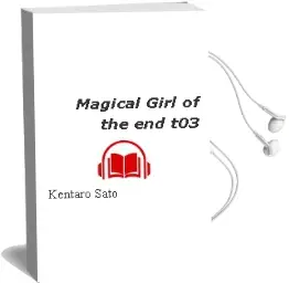 Descargar AudioLibro Magical Girl of the end t03 de Kentaro Sato año 1990