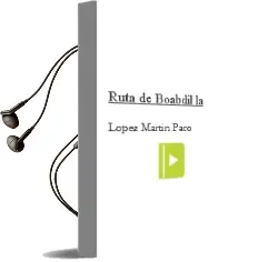 Descargar AudioLibro Ruta de Boabdil la de Lopez Martin Paco año 1990