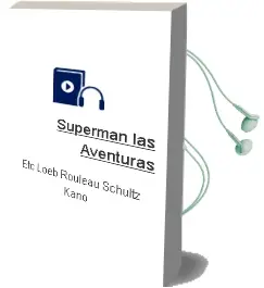 Descargar AudioLibro Superman.Las Aventuras de Etc Loeb Rouleau Schultz Kano año 1990