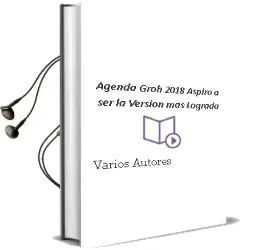 Descargar AudioLibro Agenda Groh 2018 Aspiro a ser la Version mas Lograda de Varios Autores año 1990