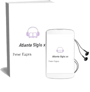 Descargar AudioLibro Atlanta Siglo xx de Peter Kapra año 1990
