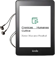 Descargar AudioLibro Crónicas Humanas (Cultiva) de Xavier Mascarós Penabad año 1990