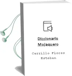 Descargar AudioLibro Diccionario Mojaquero de Carrillo Flores Esteban año 1990