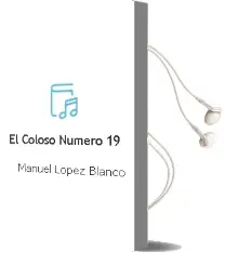 Descargar AudioLibro El Coloso Numero 19 de Manuel Lopez Blanco año 1990