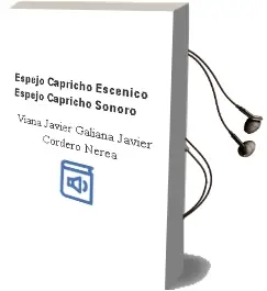 Descargar AudioLibro Espejo Capricho Escenico / Espejo Capricho Sonoro de Viana Javier / Galiana Javier / Cordero Nerea año 1990
