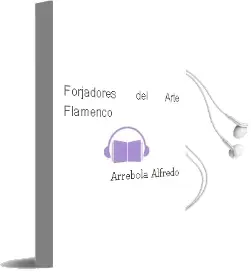 Descargar AudioLibro Forjadores del Arte Flamenco de Arrebola Alfredo año 1990