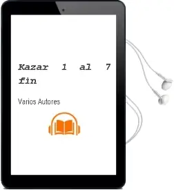 Descargar AudioLibro Kazar: 1 al 7(Fin) de Varios Autores año 1990