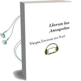 Descargar AudioLibro Lloran las Amapolas de Vargas Jimenez Ma Risol año 1990
