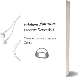 Descargar AudioLibro Palabras Pintadas Escenas Descritas de Moreno Torres Herrera Carlos año 1990