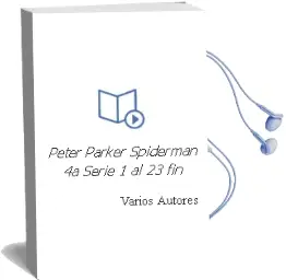 Descargar AudioLibro Peter Parker: Spiderman 4a; Serie: 1 al 23 (Fin) de Varios Autores año 1990