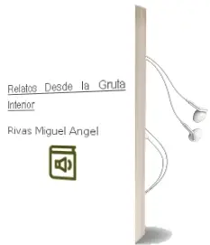 Descargar AudioLibro Relatos desde la Gruta Interior de Rivas Miguel Angel año 1990