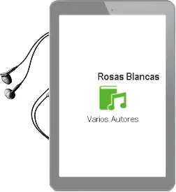 Descargar AudioLibro Rosas Blancas de Varios Autores año 1990