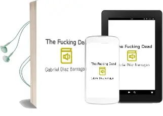 Descargar AudioLibro The Fucking Dead de Gabriel Díaz Barragán año 1990