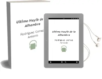 Descargar AudioLibro Ultimo Hayib de la Alhambra de Rodriguez Gomez Antonio año 1990