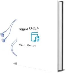 Descargar AudioLibro Viaje a Shiloh de Will Henry año 1990