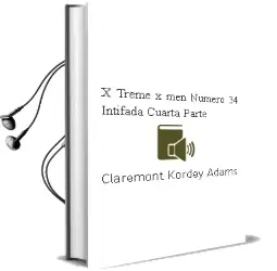 Descargar AudioLibro X Treme-X men Numero 34: Intifada Cuarta Parte de Claremont Kordey Adams año 1990