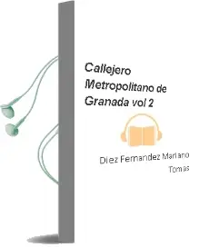Descargar AudioLibro Callejero Metropolitano de Granada vol 2 de Diez Fernandez Mariano Tomas año 1990