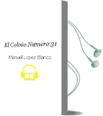 Descargar AudioLibro El Coloso Numero 31 de Manuel Lopez Blanco año 1990