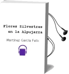 Descargar AudioLibro Flores Silvestres en la Alpujarra de Martinez Garcia Felix año 1990