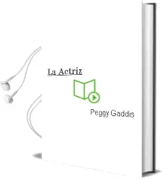 Descargar AudioLibro La Actriz de Peggy Gaddis año 1990