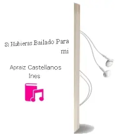 Descargar AudioLibro Si Hubieras Bailado para mi de Apraiz Castellanos Ines año 1990