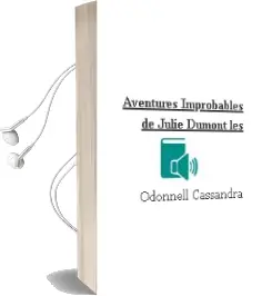 Descargar AudioLibro Aventures Improbables de Julie Dumont les de Odonnell Cassandra año 1990