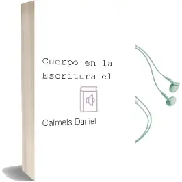 Descargar AudioLibro Cuerpo en la Escritura el de Calmels Daniel año 1990