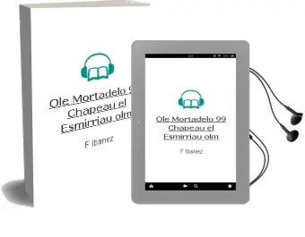 Descargar AudioLibro Ole Mortadelo 99 Chapeau el Esmirriau olm de F. Ibáñez año 1990