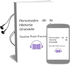 Descargar AudioLibro Personajes de la Historia de Granada de Sanchez Fraile Francisco año 1990