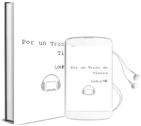 Descargar AudioLibro Por un Trozo de Tierra de Louis G. Milk año 1990