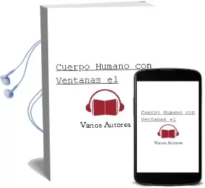 Descargar AudioLibro Cuerpo Humano con Ventanas el de Varios Autores año 1990
