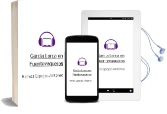 Descargar AudioLibro Garcia Lorca en Fuentevaqueros de Ramos Espejos Antonio año 1990