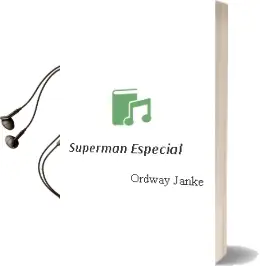 Descargar AudioLibro Superman Especial de Ordway Janke año 1990
