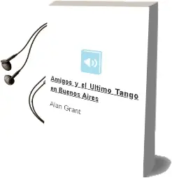 Descargar AudioLibro Amigos y el Ultimo Tango en Buenos Aires de Alan Grant año 1999