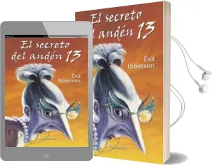 Descargar AudioLibro El Secreto del Anden 13 de Eva Ibbotson año 2002