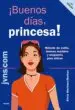 AudioLibro ¡Buenos Dias, Princesa!: Método de Estilo, Buenos Modales y Elega Ncia para Chicas de Silvia Martinez Markus