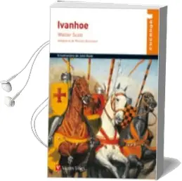 Descargar AudioLibro 33. Ivanhoe de W. Scott año 2008