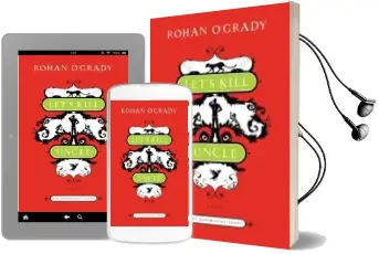Descargar AudioLibro Let s Kill Uncle: In an Idyllic, Peaceful Island Setting two Charming Children on Summer Holiday Conspire to Excute the Perfect Murder-And get Away With it de Rohan O Grady año 2011