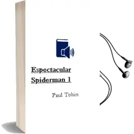 Descargar AudioLibro Espectacular Spiderman 1 de Paul Tobin año 2011