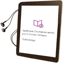 Descargar AudioLibro Spiderman: Desenmascarado por el Doctor Octopus de Todd Dezago año 2012