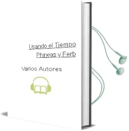 Descargar AudioLibro ¡Usando el Tiempo! (Phineas y Ferb) de Varios Autores año 2012