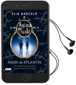 Descargar AudioLibro Anima Mundi 2. Hijos de Atlantis de Elia Barcelo año 2013