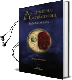 Descargar AudioLibro Bagoa de Lua. as Cronicas de Landereina de Sabela Gonzalez año 2013