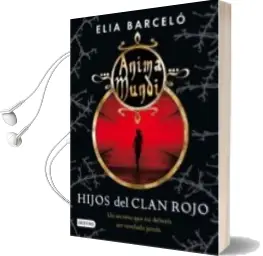 Descargar AudioLibro Anima Mundi 1. Hijos del Clan Rojo de Elia Barcelo año 2013